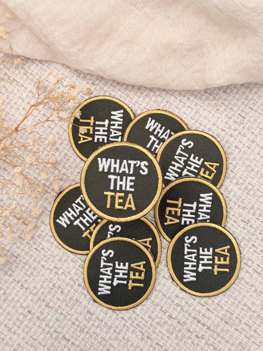 What's The Tea Embroidered Patch