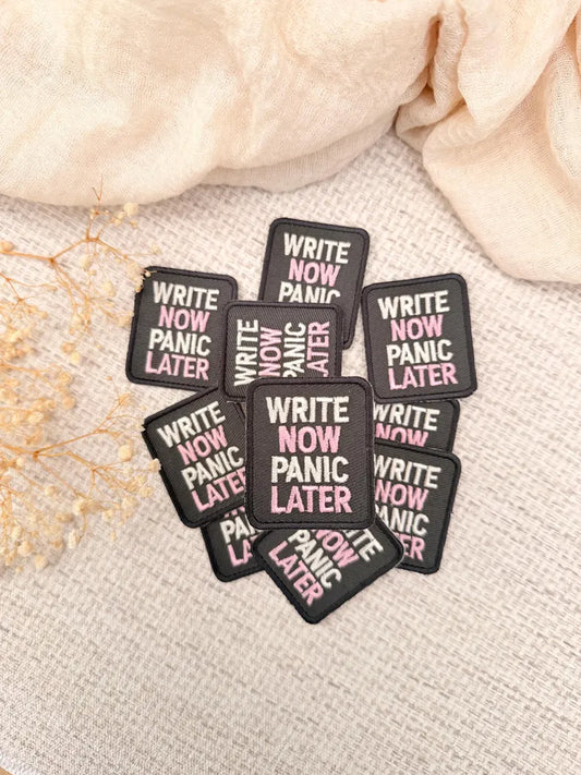 Write Now Panic Later Embroidered Patch