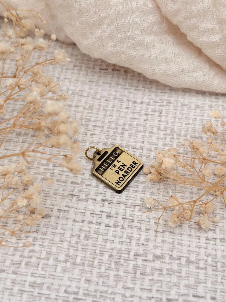 Hello I'm a Pen Hoarder | Brass Planner Charm