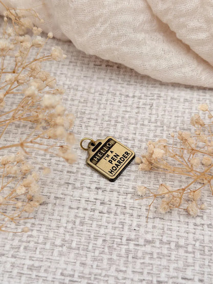 Hello I'm a Pen Hoarder | Brass Planner Charm